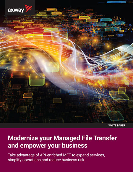 Modernize your Managed File Transfer and empower your business